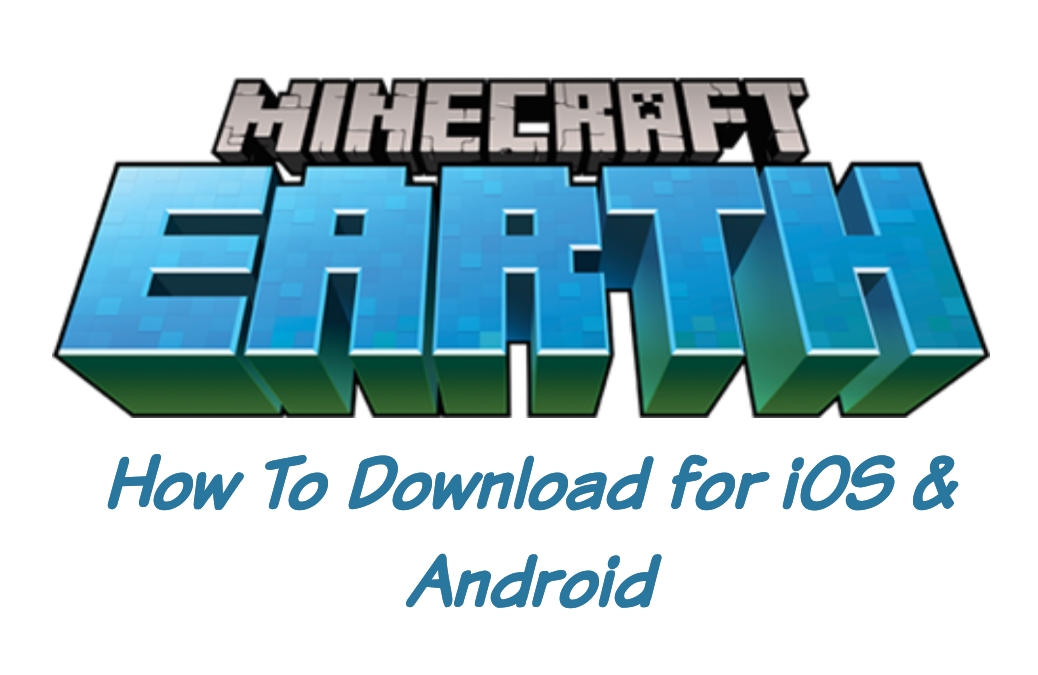 How to Download Minecraft Earth on Android and iOS 2019