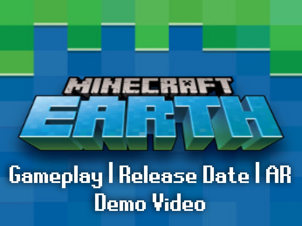 Minecraft Earth Gameplay, Release Date, AR Demo Video 2019